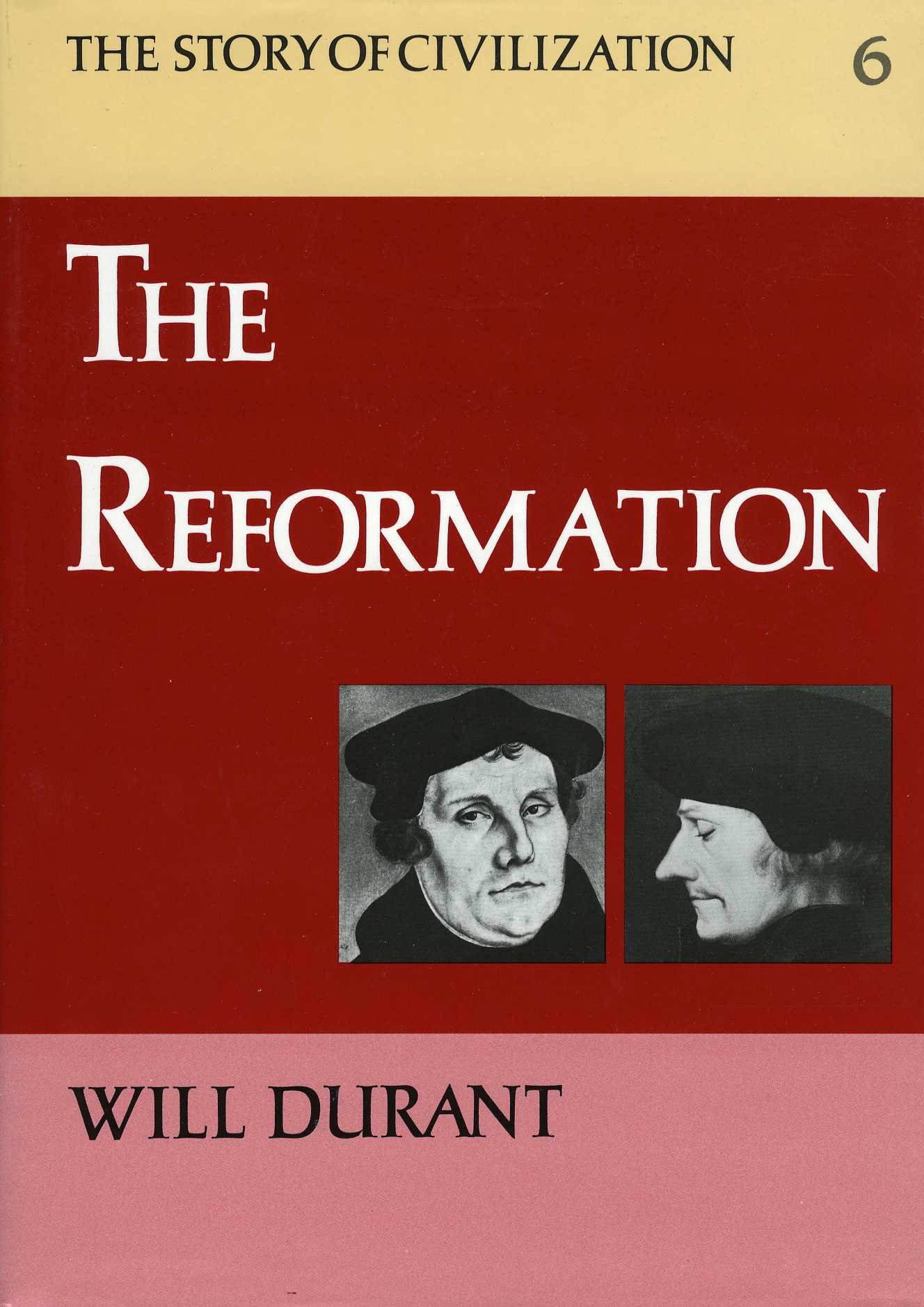 The Story of Civilization, Volume 6: The Reformation